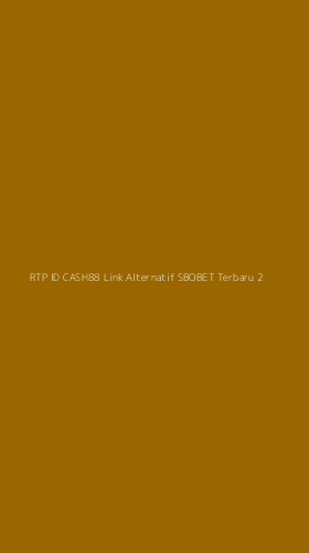 Tampilan Antarmuka Aplikasi Rtp Id Cash88 Link Alternatif Sbobet Terbaru - 2