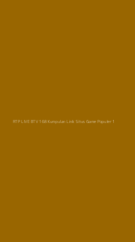 Tampilan Antarmuka Aplikasi Rtp Live Btv 168 Kumpulan Link Situs Game Populer - 1