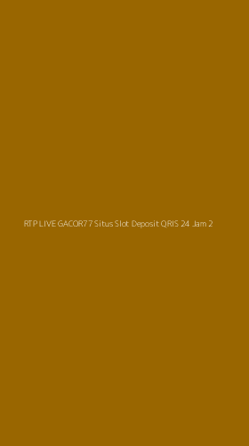 Tampilan Antarmuka Aplikasi Rtp Live Gacor77 Situs Slot Deposit Qris 24 Jam - 2