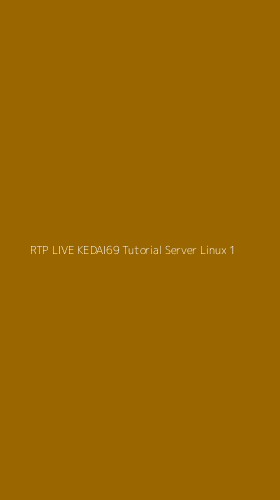 Tampilan Antarmuka Aplikasi Rtp Live Kedai69 Tutorial Server Linux - 1