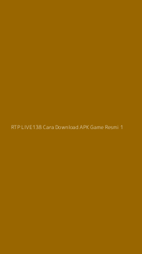 Tampilan Antarmuka Aplikasi Rtp Live138 Cara Download Apk Game Resmi - 1
