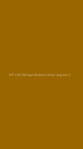 Tampilan Antarmuka Aplikasi Rtp Live168 Agen Roulette Online Uang Asli - 2