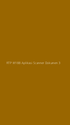 Tampilan Antarmuka Aplikasi Rtp M188 Aplikasi Scanner Dokumen - 3