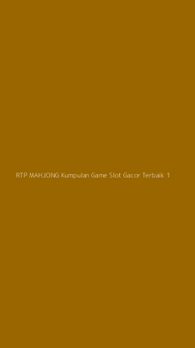 Tampilan Antarmuka Aplikasi Rtp Mahjong Kumpulan Game Slot Gacor Terbaik - 1