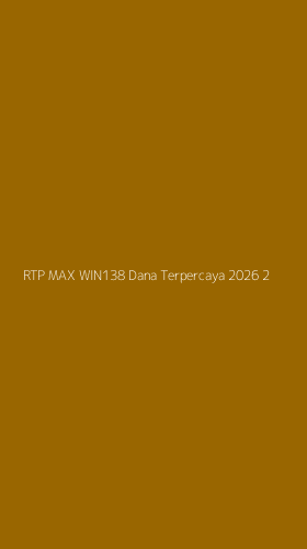 Tampilan Antarmuka Aplikasi Rtp Max Win138 Dana Terpercaya 2026 - 2