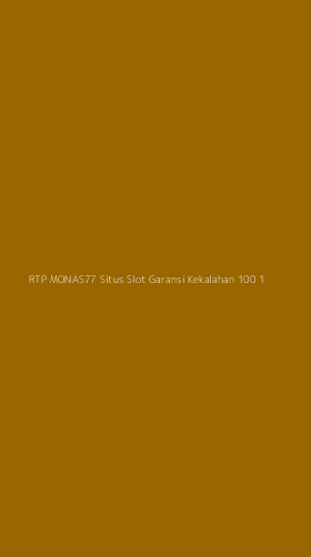 Tampilan Antarmuka Aplikasi Rtp Monas77 Situs Slot Garansi Kekalahan 100 - 1