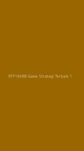 Tampilan Antarmuka Aplikasi Rtp Nx88 Game Strategi Terbaik - 1