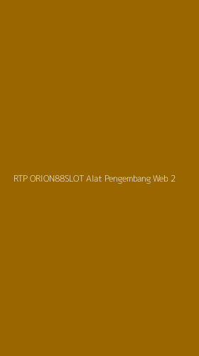 Tampilan Antarmuka Aplikasi Rtp Orion88slot Alat Pengembang Web - 2