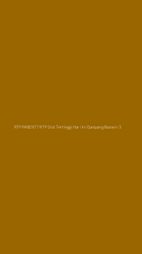 Tampilan Antarmuka Aplikasi Rtp Panen77 Rtp Slot Tertinggi Hari Ini Gampang Maxwin - 3
