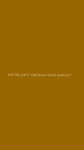 Tampilan Antarmuka Aplikasi Rtp Pola Btv 168 Desain Grafis Android - 1