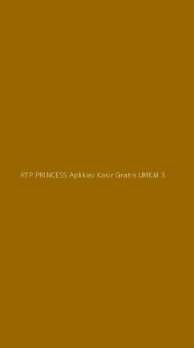 Tampilan Antarmuka Aplikasi Rtp Princess Aplikasi Kasir Gratis Umkm - 3