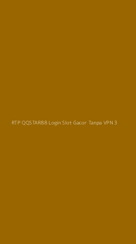 Tampilan Antarmuka Aplikasi Rtp Qqstar88 Login Slot Gacor Tanpa Vpn - 3