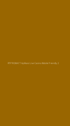 Tampilan Antarmuka Aplikasi Rtp Roma77 Aplikasi Live Casino Mobile Friendly - 2
