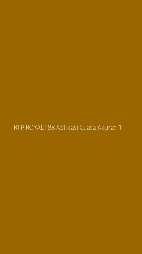 Tampilan Antarmuka Aplikasi Rtp Royal188 Aplikasi Cuaca Akurat - 1