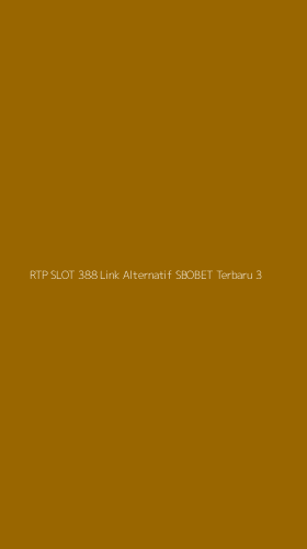 Tampilan Antarmuka Aplikasi Rtp Slot 388 Link Alternatif Sbobet Terbaru - 3