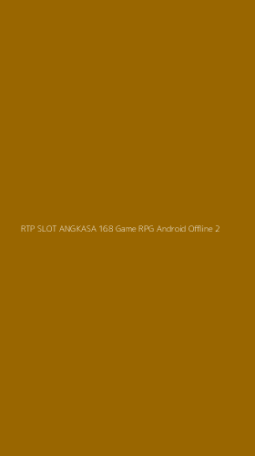 Tampilan Antarmuka Aplikasi Rtp Slot Angkasa 168 Game Rpg Android Offline - 2