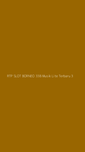 Tampilan Antarmuka Aplikasi Rtp Slot Borneo 338 Musik Lite Terbaru - 3