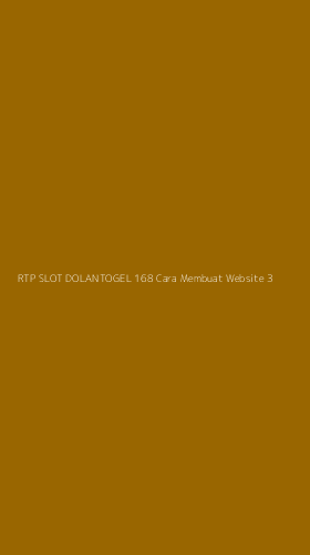 Tampilan Antarmuka Aplikasi Rtp Slot Dolantogel 168 Cara Membuat Website - 3