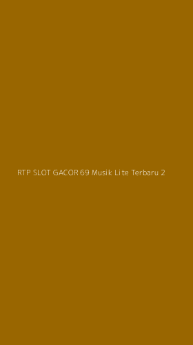 Tampilan Antarmuka Aplikasi Rtp Slot Gacor 69 Musik Lite Terbaru - 2