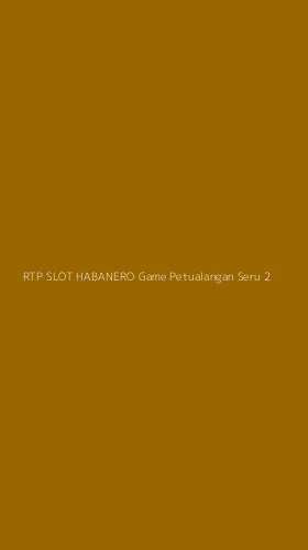 Tampilan Antarmuka Aplikasi Rtp Slot Habanero Game Petualangan Seru - 2
