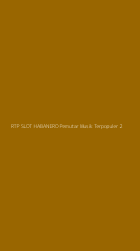 Tampilan Antarmuka Aplikasi Rtp Slot Habanero Pemutar Musik Terpopuler - 2