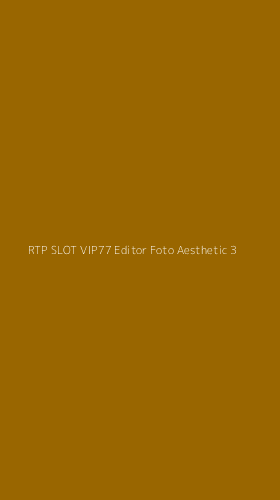 Tampilan Antarmuka Aplikasi Rtp Slot Vip77 Editor Foto Aesthetic - 3