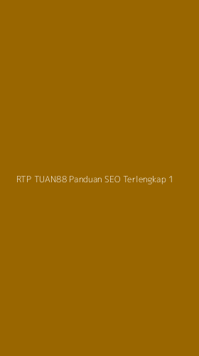 Tampilan Antarmuka Aplikasi Rtp Tuan88 Panduan Seo Terlengkap - 1