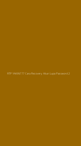 Tampilan Antarmuka Aplikasi Rtp Yakin777 Cara Recovery Akun Lupa Password - 2