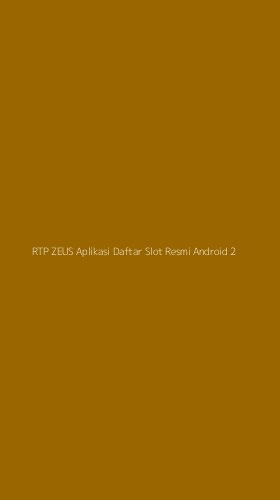Tampilan Antarmuka Aplikasi Rtp Zeus Aplikasi Daftar Slot Resmi Android - 2