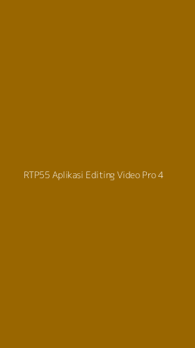 Tampilan Antarmuka Aplikasi Rtp55 Aplikasi Editing Video Pro - 4