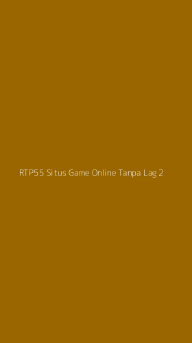 Tampilan Antarmuka Aplikasi Rtp55 Situs Game Online Tanpa Lag - 2
