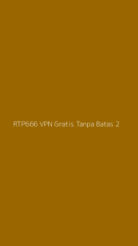 Tampilan Antarmuka Aplikasi Rtp666 Vpn Gratis Tanpa Batas - 2