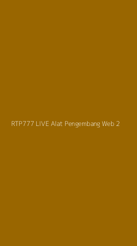 Tampilan Antarmuka Aplikasi Rtp777 Live Alat Pengembang Web - 2