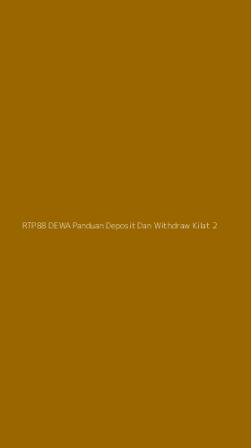 Tampilan Antarmuka Aplikasi Rtp88 Dewa Panduan Deposit Dan Withdraw Kilat - 2