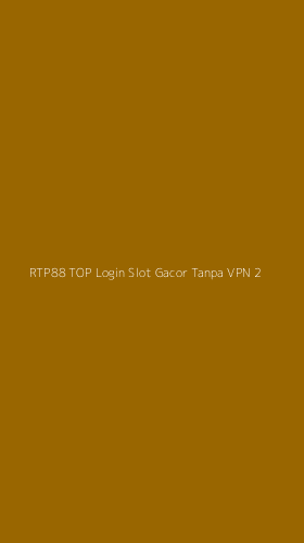Tampilan Antarmuka Aplikasi Rtp88 Top Login Slot Gacor Tanpa Vpn - 2