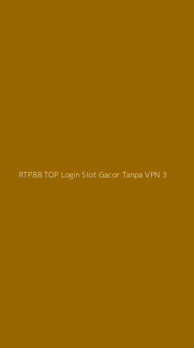 Tampilan Antarmuka Aplikasi Rtp88 Top Login Slot Gacor Tanpa Vpn - 3