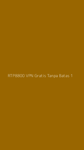Tampilan Antarmuka Aplikasi Rtp8800 Vpn Gratis Tanpa Batas - 1