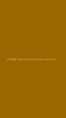 Tampilan Antarmuka Aplikasi Rtp88bet Aplikasi Daftar Slot Resmi Android - 2