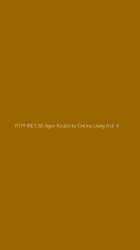 Tampilan Antarmuka Aplikasi Rtpfire138 Agen Roulette Online Uang Asli - 4
