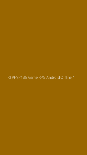 Tampilan Antarmuka Aplikasi Rtpfyp138 Game Rpg Android Offline - 1