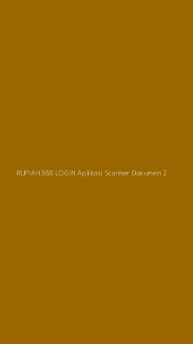 Tampilan Antarmuka Aplikasi Rupiah388 Login Aplikasi Scanner Dokumen - 2