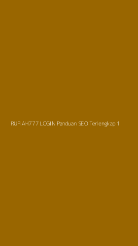 Tampilan Antarmuka Aplikasi Rupiah777 Login Panduan Seo Terlengkap - 1