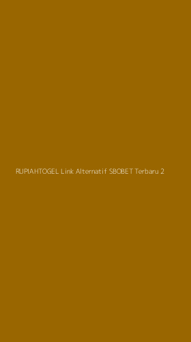 Tampilan Antarmuka Aplikasi Rupiahtogel Link Alternatif Sbobet Terbaru - 2