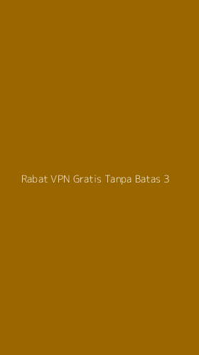 Tampilan Antarmuka Aplikasi Rabat Vpn Gratis Tanpa Batas - 3