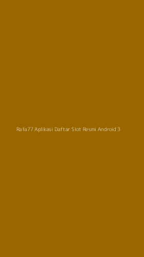 Tampilan Antarmuka Aplikasi Rafa77 Aplikasi Daftar Slot Resmi Android - 3