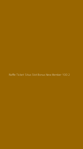 Tampilan Antarmuka Aplikasi Raffle Ticket Situs Slot Bonus New Member 100 - 2