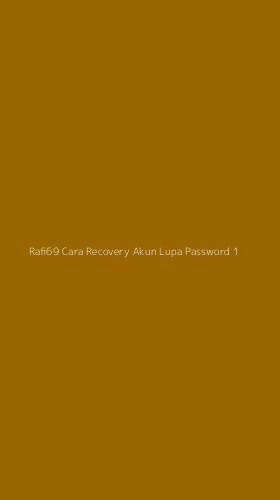 Tampilan Antarmuka Aplikasi Rafi69 Cara Recovery Akun Lupa Password - 1