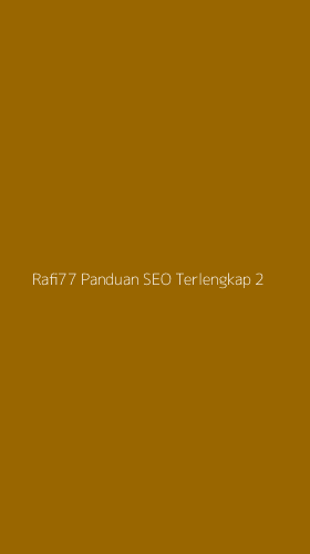 Tampilan Antarmuka Aplikasi Rafi77 Panduan Seo Terlengkap - 2