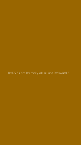 Tampilan Antarmuka Aplikasi Rafi777 Cara Recovery Akun Lupa Password - 2