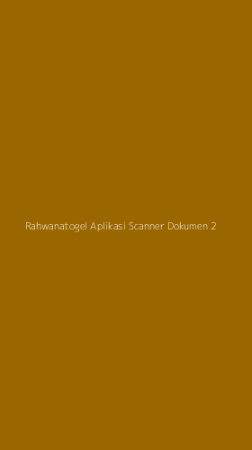 Tampilan Antarmuka Aplikasi Rahwanatogel Aplikasi Scanner Dokumen - 2